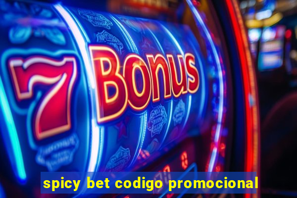 spicy bet codigo promocional